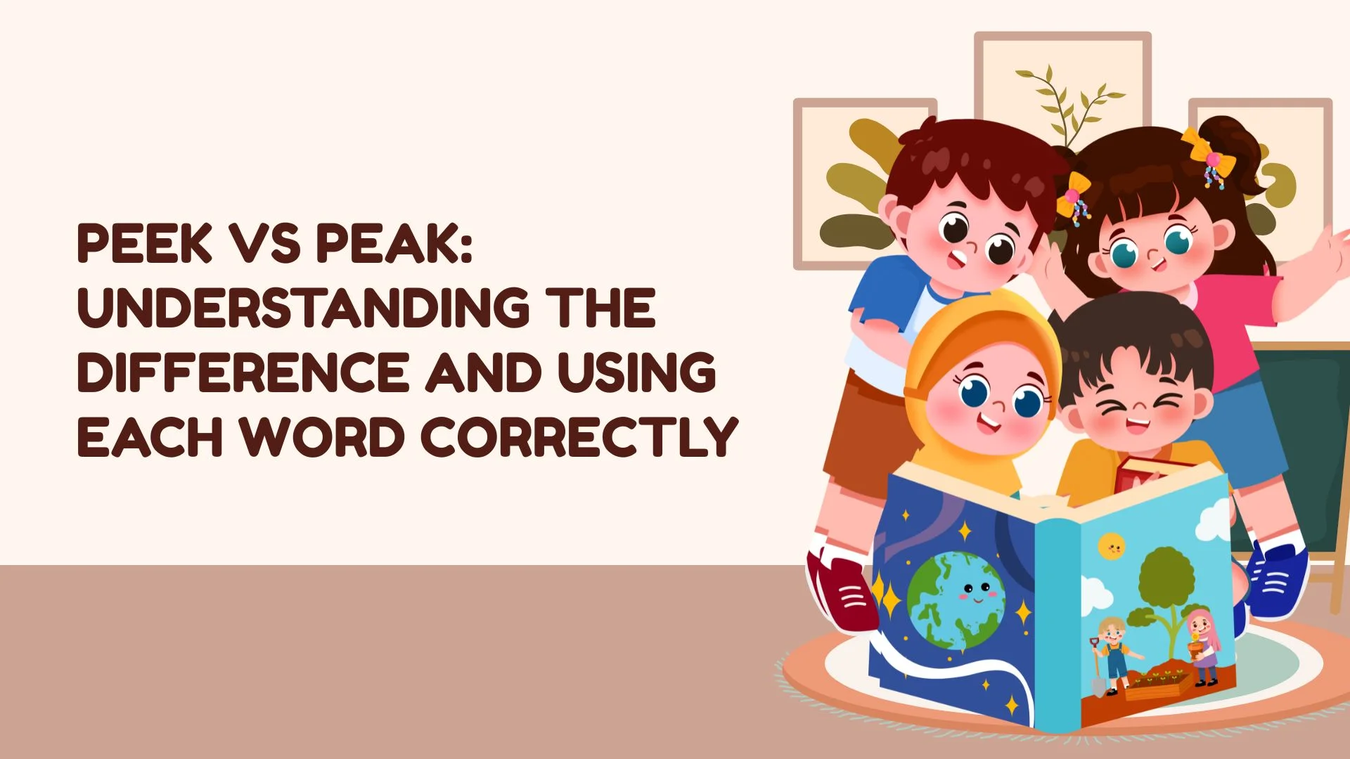 Peek vs Peak: Understanding the Difference and Using Each Word Correctly