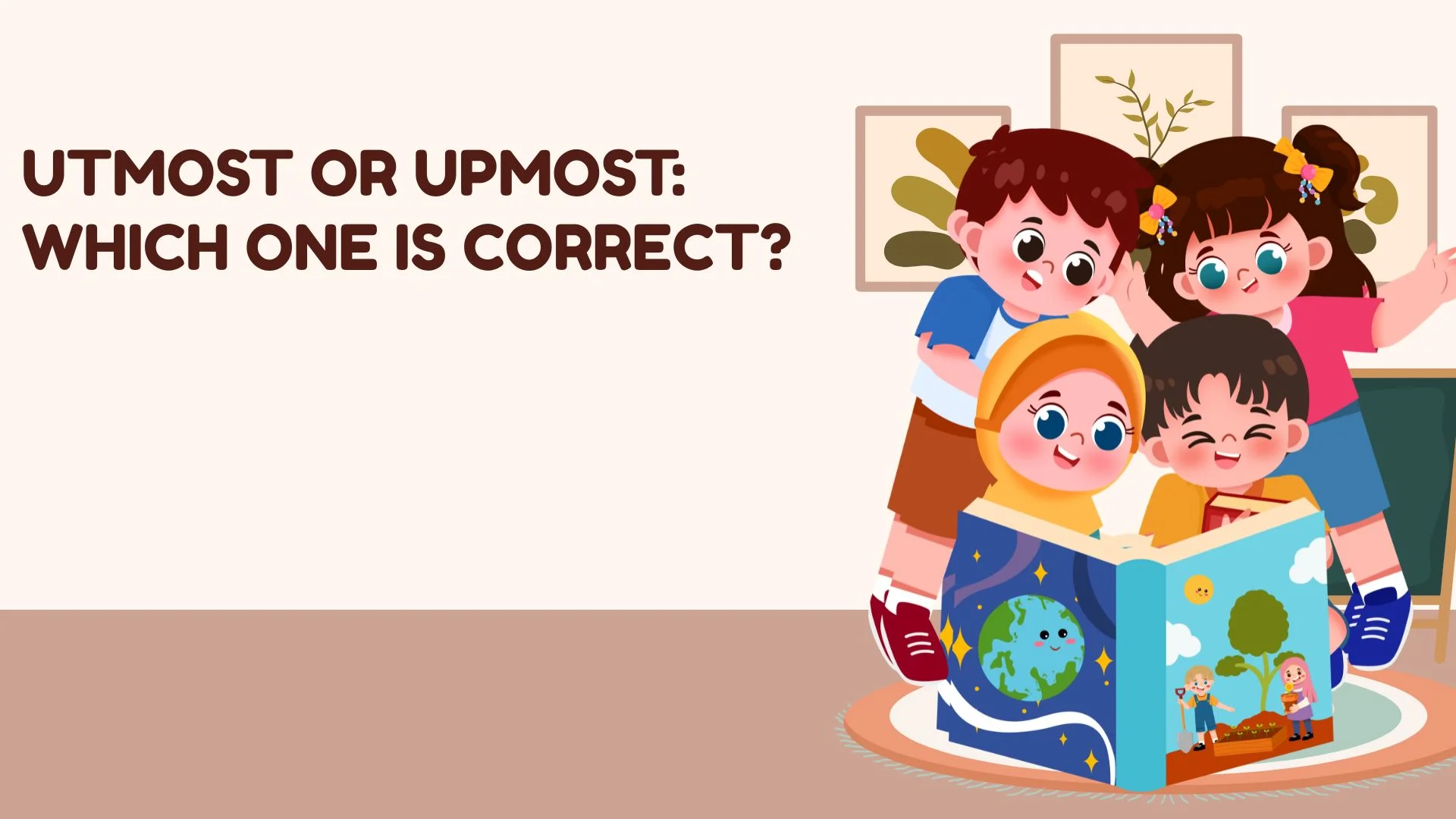 Utmost or Upmost: Which One Is Correct?