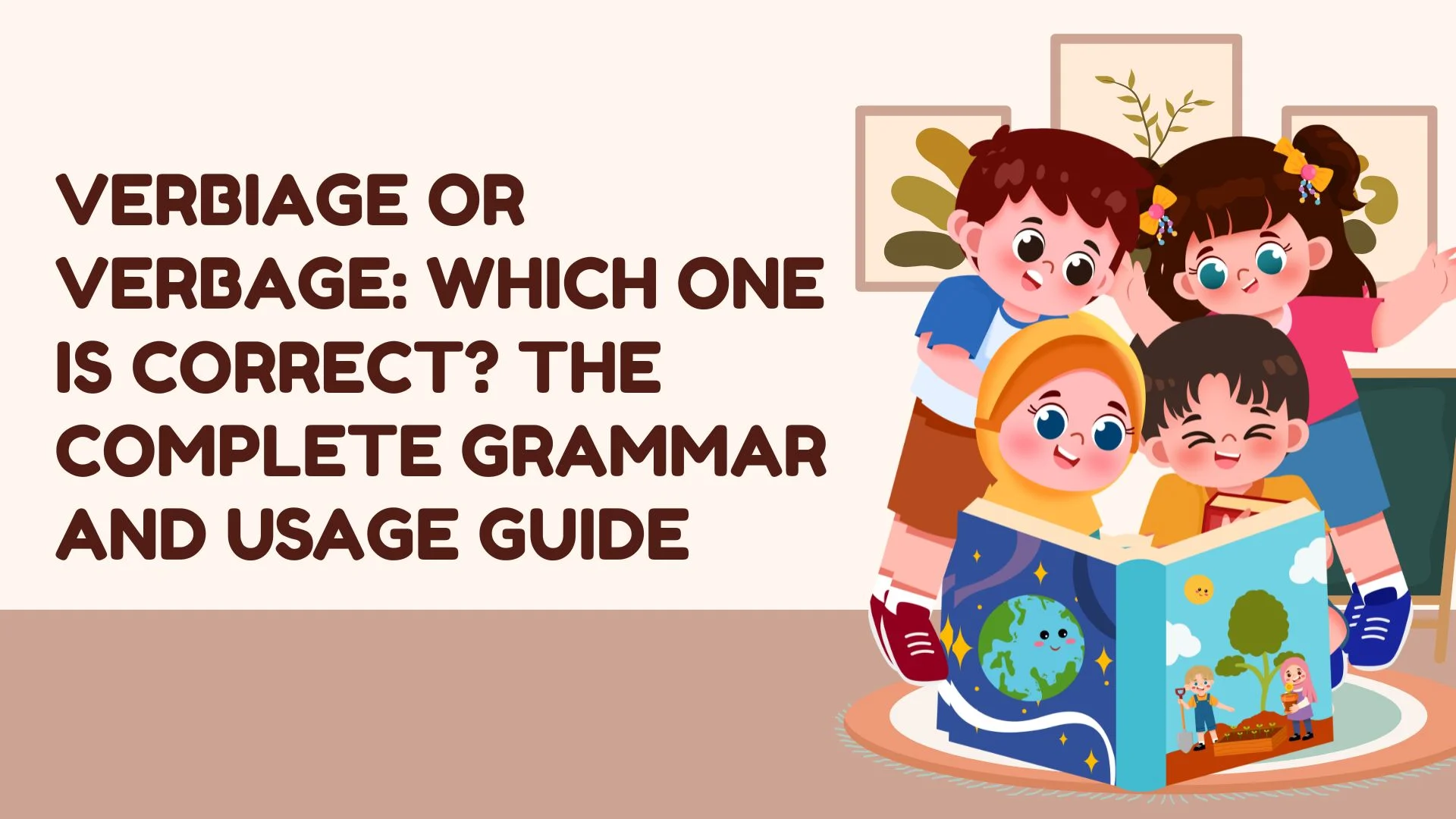 Verbiage or Verbage: Which One Is Correct? The Complete Grammar and Usage Guide