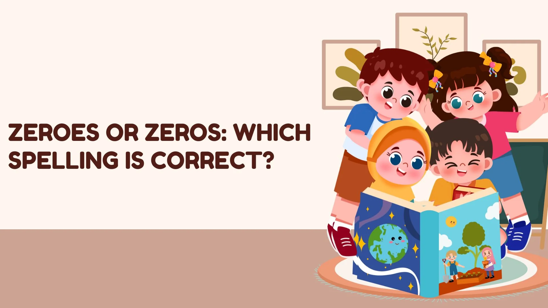 Zeroes or Zeros: Which Spelling Is Correct?