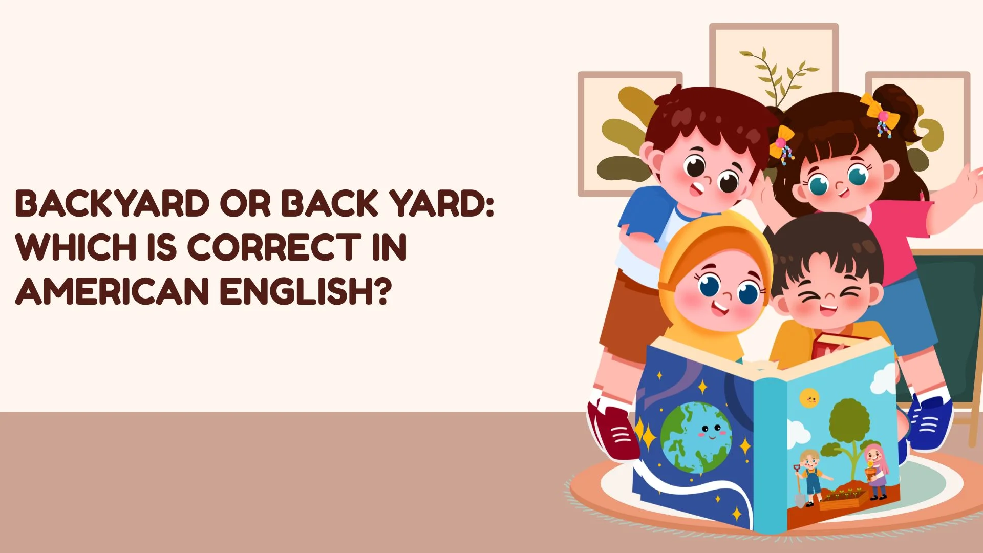 Backyard or Back Yard: Which Is Correct in American English?