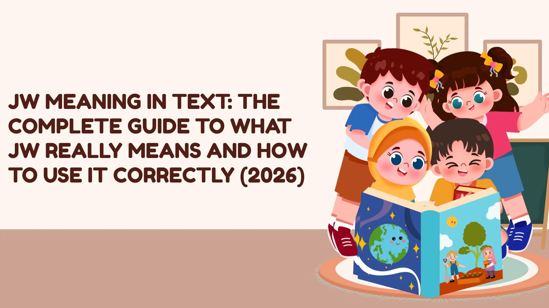 JW Meaning in Text: The Complete Guide to What JW Really Means and How to Use It Correctly (2026)