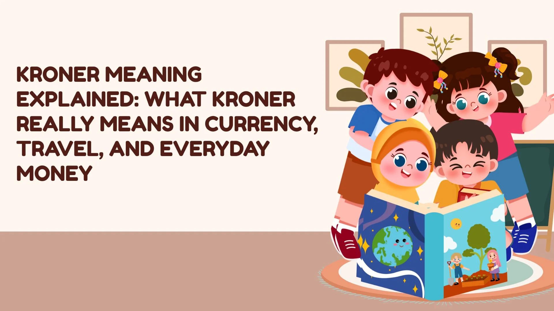 Kroner Meaning Explained: What Kroner Really Means in Currency, Travel, and Everyday Money