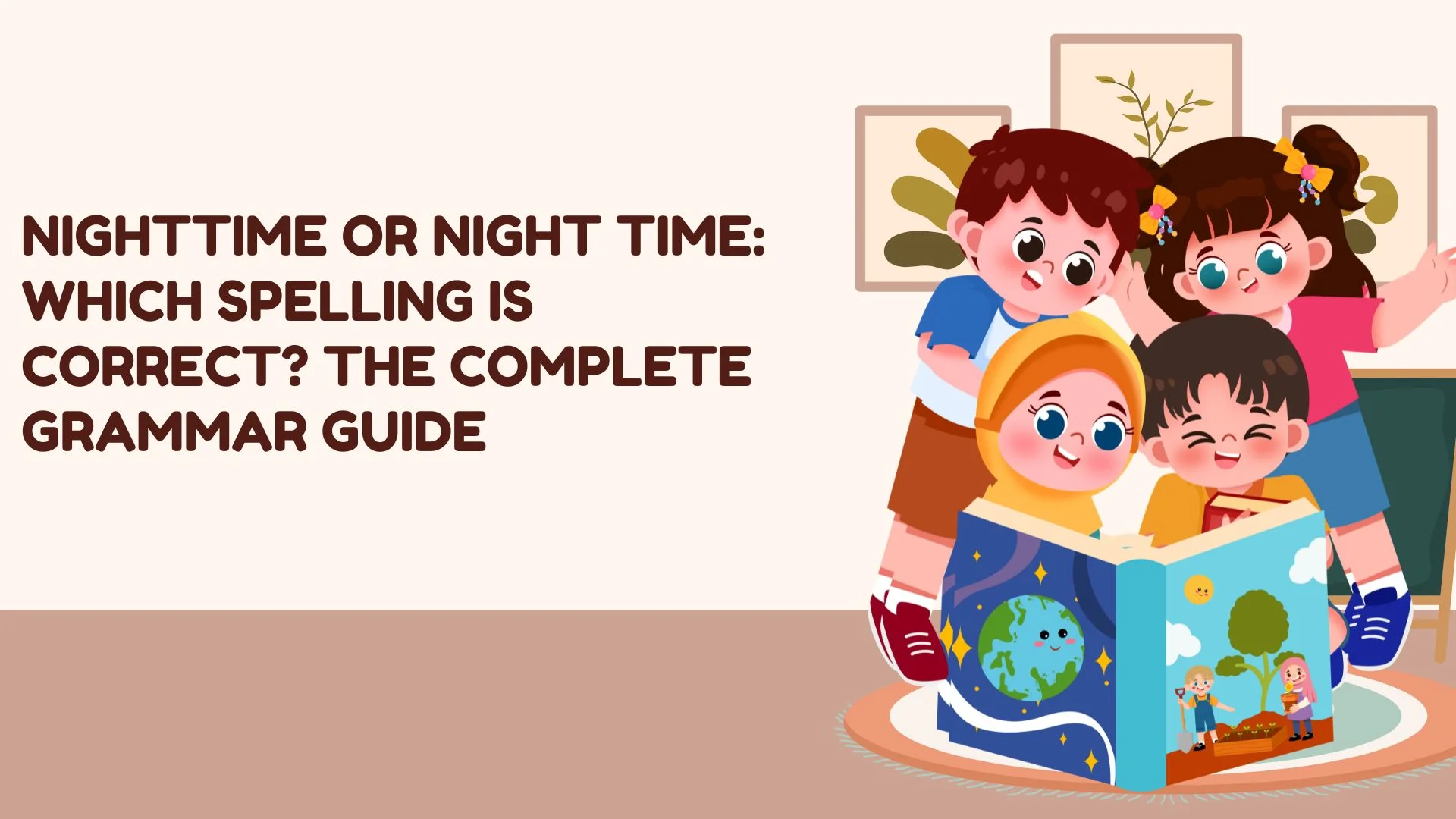 Nighttime or Night Time: Which Spelling Is Correct? The Complete Grammar Guide