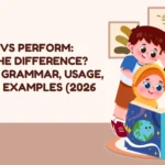 Preform vs Perform: What's the Difference? Meaning, Grammar, Usage, and Real Examples (2026 Guide)