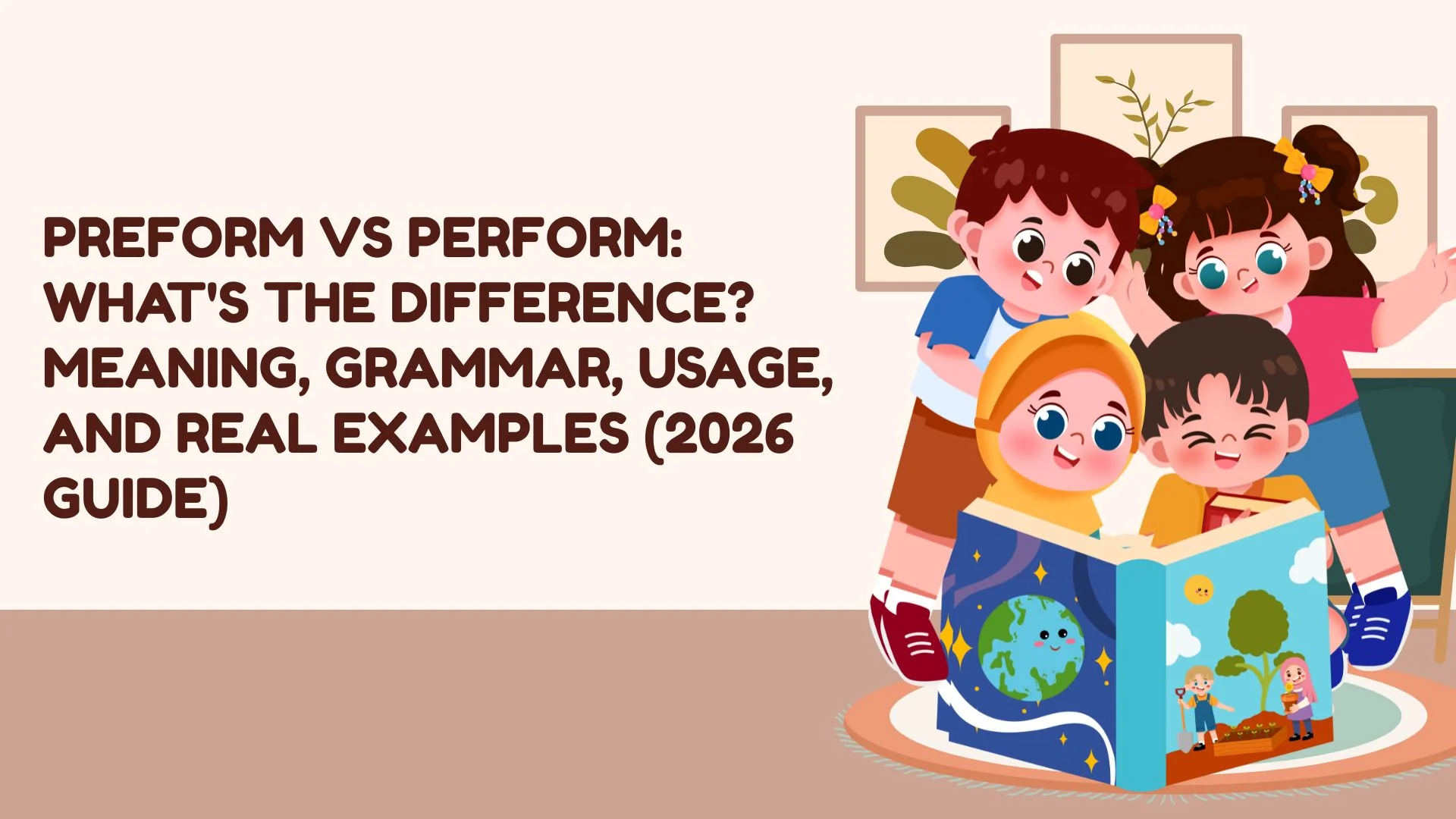 Preform vs Perform: What's the Difference? Meaning, Grammar, Usage, and Real Examples (2026 Guide)