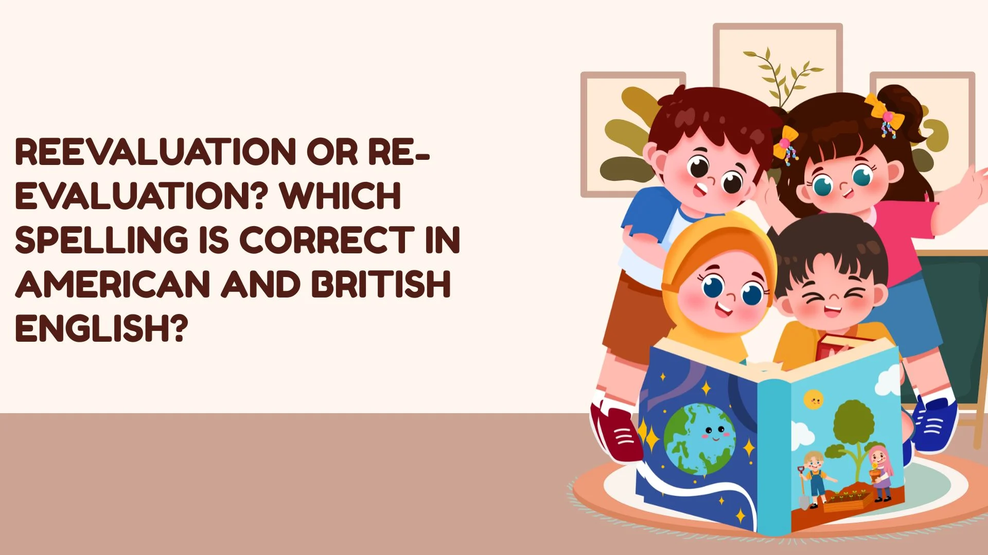Reevaluation or Re-evaluation? Which Spelling Is Correct in American and British English?