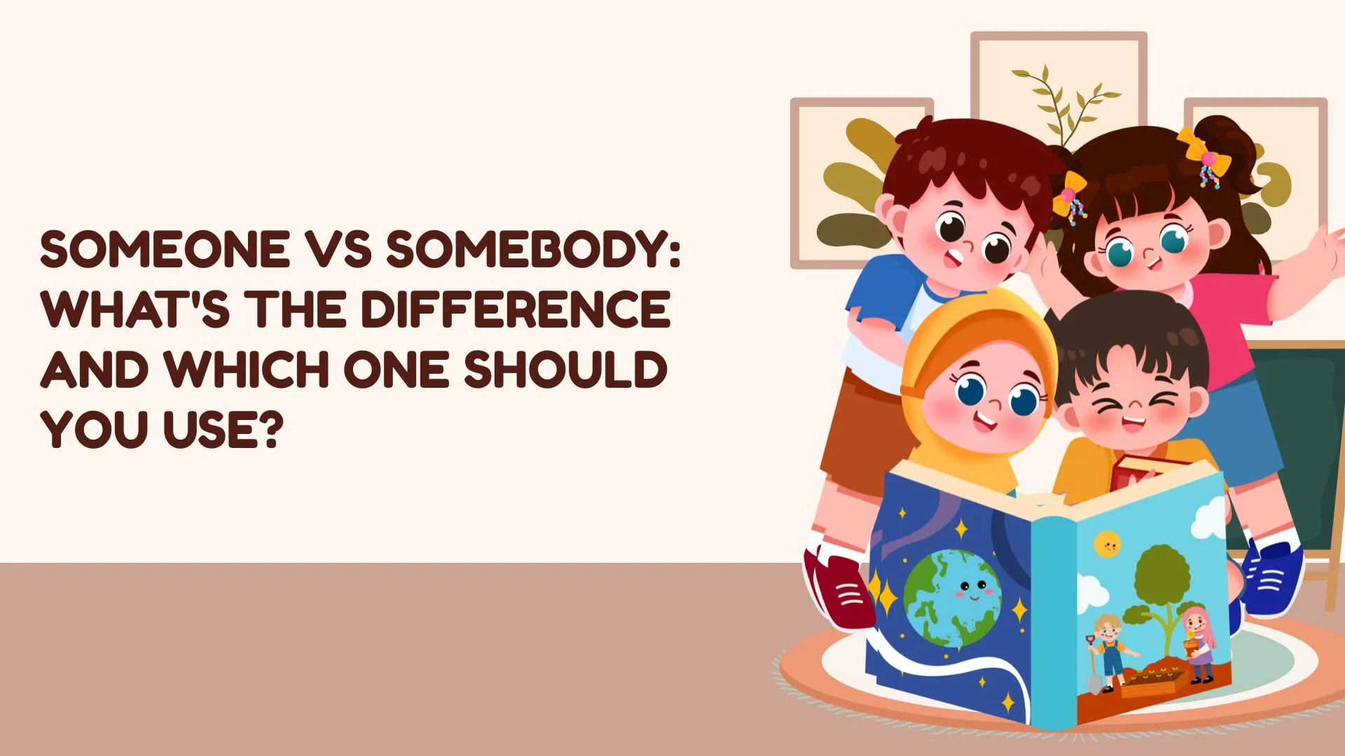 Someone vs Somebody: What's the Difference and Which One Should You Use?