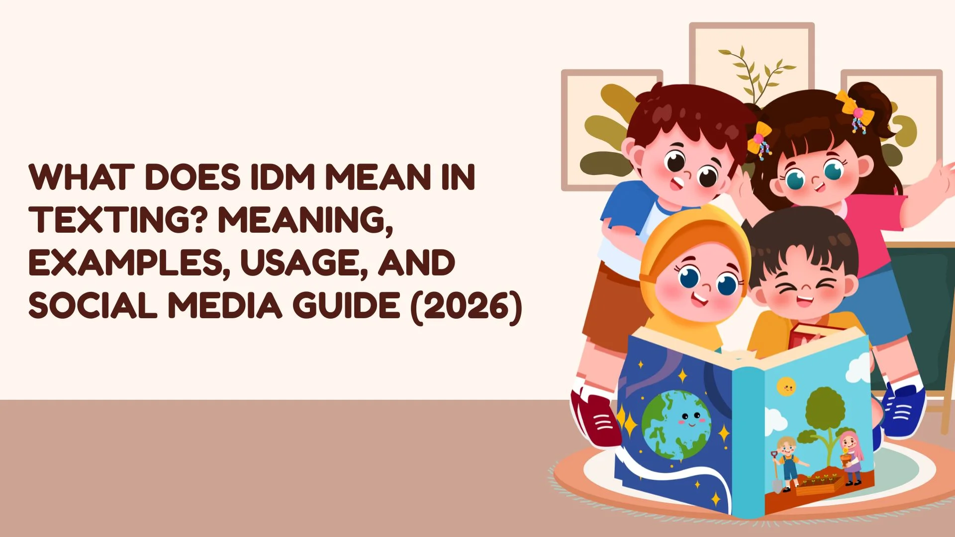 What Does IDM Mean in Texting? Meaning, Examples, Usage, and Social Media Guide (2026)