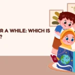 Awhile or A While: Which Is Correct?