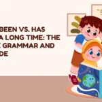 Has Long Been vs. Has Been for a Long Time: The Complete Grammar and Usage Guide