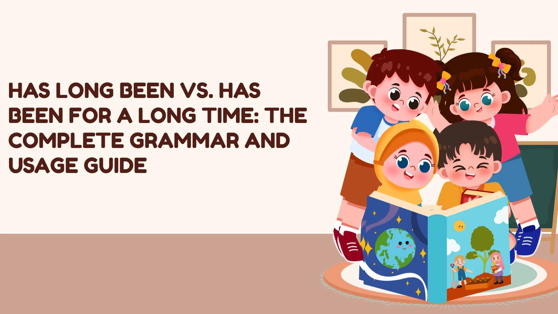 Has Long Been vs. Has Been for a Long Time: The Complete Grammar and Usage Guide