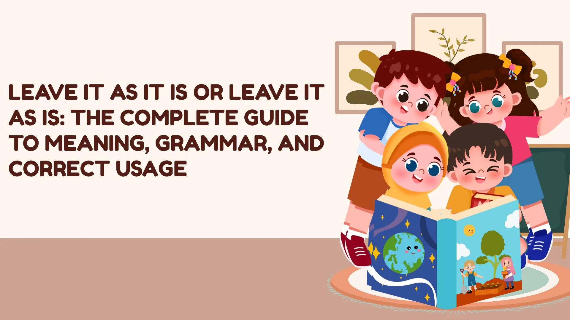 Leave It As It Is or Leave It As Is: The Complete Guide to Meaning, Grammar, and Correct Usage