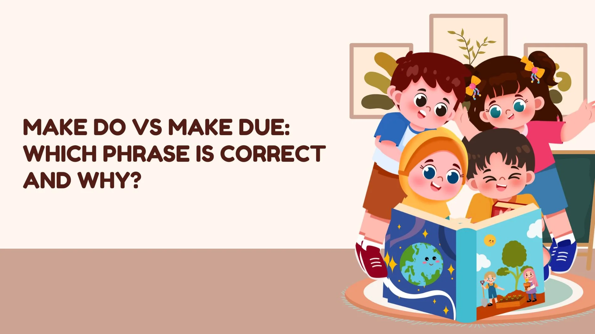 Make Do vs Make Due: Which Phrase Is Correct and Why?