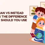 Rather Than vs Instead Of: What's the Difference and When Should You Use Each?