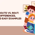 Root vs. Route vs. Rout: Meaning, Differences, Usage, and Easy Examples