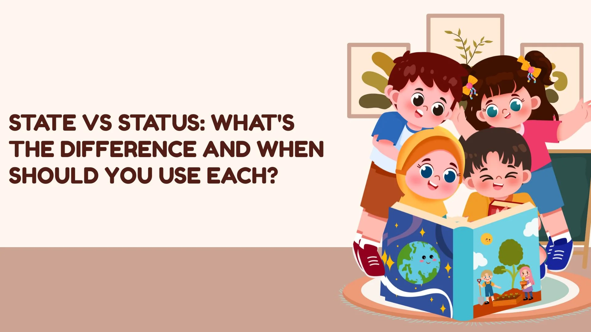 State vs Status: What's the Difference and When Should You Use Each?