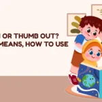 Thumb In or Thumb Out? What It Means, How to Use It?
