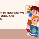 What Is YN in Texting? YN Meaning, Uses, and Examples
